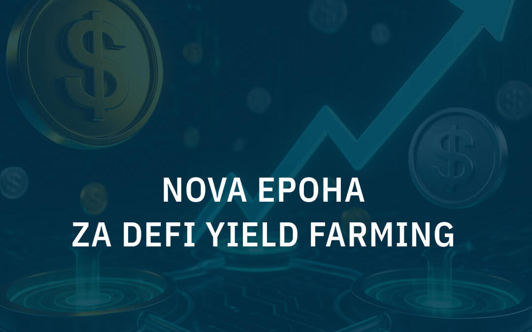 Nova Epoha za DeFi Yield Farming